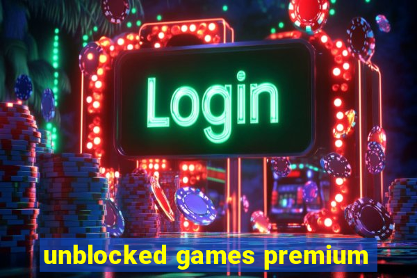 unblocked games premium